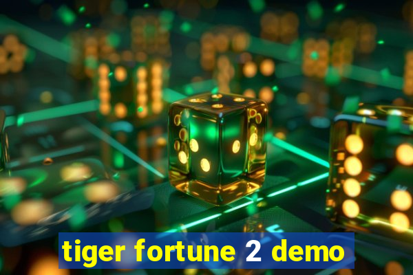 tiger fortune 2 demo